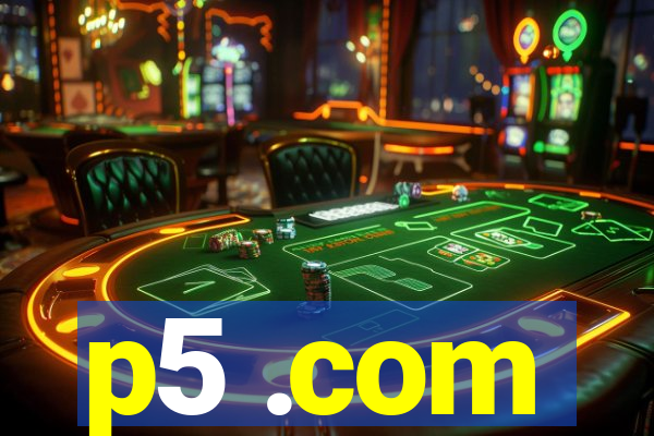 p5 .com